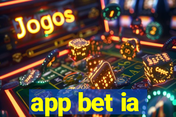 app bet ia